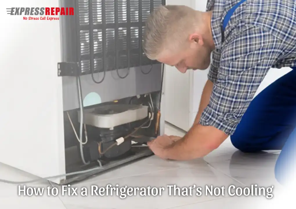 How to Fix a Refrigerator That’s Not Cooling