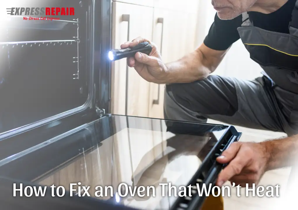 How to Fix an Oven That Won’t Heat
